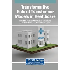 (英文圖書)Transformative Role of Transformer Models in Healthcare 精裝版, IGI Global, 英文