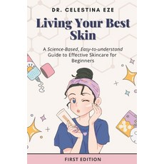(영문도서)Living Your Best Skin: A Science-Based Easy-to-Understand Guide to Effective Sk... Paperback, Independently Published, English, 9798284780619