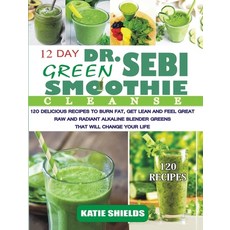Dr. Sebi 12-Day Green Smoothie Cleanse: 120 Delicious Recipes to Burn Fat Get Lean and Feel Great -... Hardcover, Charlie Creative Lab, English, 9781801589321