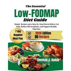 (영문도서)The Essential Low-FODMAP Diet Guide: Simple Recipes and step-by-step plan to Rel... Paperback, Independently Published, English, 9798243901376