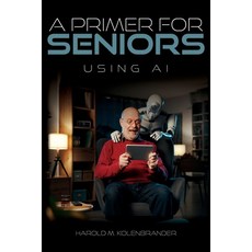(영문도서)A Primer For Seniors: Using AI Paperback, Nextone Inc, English, 9798822987609