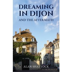 (영문도서)Dreaming in Dijon and the Aftermath Paperback, Eagle Literary, English, 9798240941191 Eagle Literary, English, 9798240941191