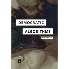 (영문도서) Democratic Algorithms: Ethnography of a Public Recommender System Paperback, Meson Press Eg, English, 9783957962249