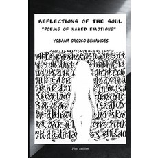 (영문도서) Reflections of the Soul: Poem of Naked Emotions Paperback, Independently Published, English, 9798326960702