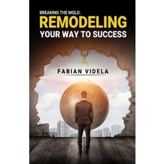 (영문도서) Breaking the mold: Remodeling Your Way to Success Paperback, Smarter Investments Corp, English, 9780578384528