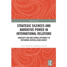 (영문도서)Strategic Silences and Narrative Power in International Relations: Ambiguity and... Hardcover, Routledge, English, 9781041157984 Routledge, English, 9781041157984