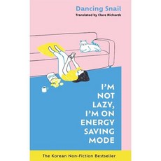 I'm Not Lazy I'm on Energy Saving Mode : The Korean Non-Fiction Bestseller, Lagom
