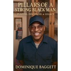 (英文圖書)Pillars Of A Strong Black man: Purpose Discipline and Legacy 平裝版, Dominique Baggett, 英文