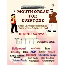 (영문도서) Mouth Organ For Everyone: Learn Chromatic Harmonica - Beginners to Advanced Lev... Paperback, Notion Press, English, 9798889239390