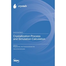 (영문도서) Crystallization Process and Simulation Calculation Hardcover, Mdpi AG, English, 9783036591544