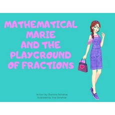 Mathematical Marie: And The Playground Of Fractions Paperback, Brown Books