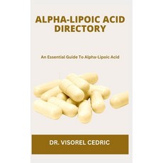 (영문도서) Alpha-Lipoic Acid Directory: An Essential Guide To Alpha-Lipoic Acid Paperback, Independently Published, English, 9798860027657