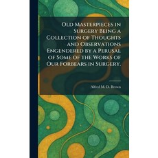 (英文圖書)Old Masterpieces in Surgery Being a Collection of Thoughts and Observations Enge... 精裝版, Tradd Street Press, 英文