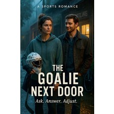 (영문도서)The Goalie Next Door Paperback, Guy Roberts, English, 9798231536269