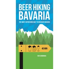 (영문도서) Beer Hiking Bavaria: The Most Refreshing Way to Discover Bavaria Paperback, Helvetiq, English, 9782940481828