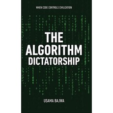 (영문도서)The Algorithm Dictatorship: When Code Controls Civilization Hardcover, Rk Books Publication, English, 9789699797798 Rk Books Publication, English, 9789699797798