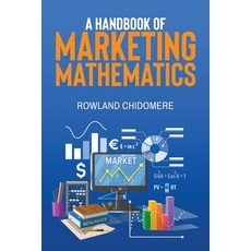 (영문도서) A HANDBOOK of MARKETING MATHEMATICS Paperback, Arpress, English, 9798893899917