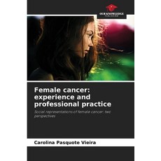 (英文圖書)Female cancer: experience and professional practice 平裝版, Our Knowledge Publishing, 英文
