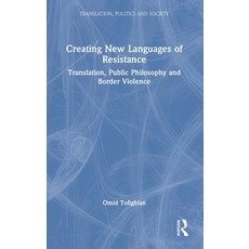 (영문도서) Creating New Languages of Resistance: Translation Public Philosophy and Border... Hardcover, Routledge, English, 9781032596273
