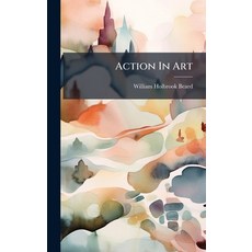 (영문도서)Action In Art Hardcover, Hutson Street Press, English, 9781024565317