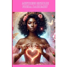 (영문도서)Mistress Erzulie Freda Dahomey: Mistress of Love and Elegance Paperback, Independently Published, English, 9798273270923