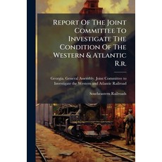 (영문도서)Report Of The Joint Committee To Investigate The Condition Of The Western & Atla... Paperback, Hutson Street Press, English, 9781024763003