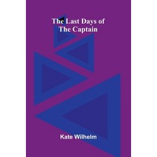 (영문도서)The Last Days Of The Captain Paperback, Alpha Edition, English, 9789373057255