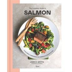 (영문도서)The Complete Guide to Salmon: A Culinary Companion for America's Favorite Fish Hardcover, Rizzoli International Publi..., English, 9780847876488