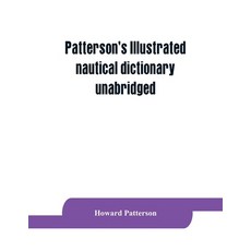 (영문도서) Patterson's Illustrated nautical dictionary unabridged Paperback, Alpha Edition, English, 9789353864323