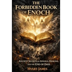 (영문도서)The Forbidden Book of Enoch: Ancient Secrets of Angels Demons and the End of Days Paperback, Independently Published, English, 9798241299093