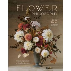 (영문도서) Flower Philosophy: Seasonal Projects to Inspire & Restore Hardcover, White Lion Publishing, English, 9780711268579