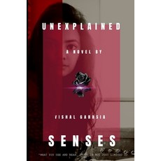 Unexplained Senses: "what You See and Hear Truth Is Not Just to That" Paperback, Independently Published