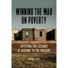 (영문도서) Winning the War on Poverty: Applying the Lessons of History to the Present Paperback, Bloomsbury Academic, English, 9798765134467