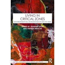 (英文圖書)Living in Critical Zones: Environmental Humanities in South Asia 平裝版, Routledge India, 英文