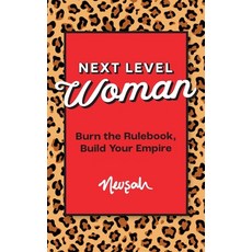 (영문도서)Next Level Woman: Burn the Rulebook Build Your Empire Hardcover, Nevsah Institute, English, 9781969679124