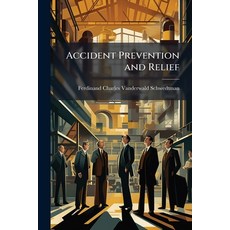 (영문도서)Accident Prevention and Relief Paperback, Hutson Street Press, English, 9781023795333