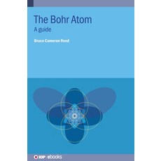 The Bohr Atom: A guide Hardcover, IOP Publishing Ltd, English, 9780750336093