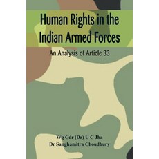 (영문도서) Human Rights in the Indian Armed Forces: An Analysis of Article 33 Paperback, Vij Books India, English, 9789388161237