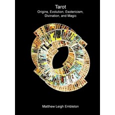 (영문도서)Tarot: Origins Evolution Esotericism Divination and Magic Hardcover, Matthew Leigh Embleton, English, 9781918157239