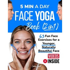 (영문도서)5 Min A Day Face Yoga Book (2 Books in 1): 63 Fun Face Exercises for A Younger ... Paperback, Independently Published, English, 9798287190453