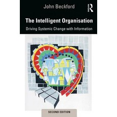 The Intelligent Organisation: Driving Systemic Change with Information Paperback, Routledge