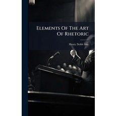 (영문도서)Elements Of The Art Of Rhetoric Hardcover, Hutson Street Press, English, 9781024328332