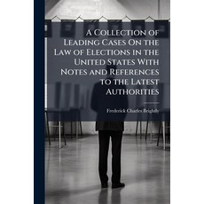 (영문도서)A Collection of Leading Cases On the Law of Elections in the United States With... Paperback, Hutson Street Press, English, 9781024004304