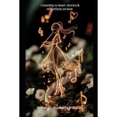 (영문도서)Listening to heart: stories and reflections on love Paperback, Independently Published, English, 9798269406121