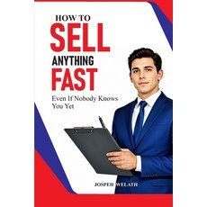 (英文圖書)How to Sell Anything Fast: Even if Nobody Knows You Yet 平裝版, Independently Published, 英文