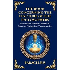 (영문도서)The Book Concerning the Tincture of The Philosophers: Unlocking the Secrets of A... Paperback, Library of Alexandria, English, 9781806983377