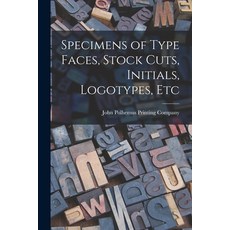 (영문도서) Specimens of Type Faces Stock Cuts Initials Logotypes Etc Paperback, Legare Street Press, English, 9781015355941