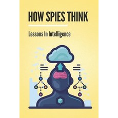 (영문도서) How Spies Think: Lessons In Intelligence: Spy Tools Software Paperback, Independently Published, English, 9798537805588