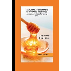 (영문도서) Natural Homemade Skincare Recipes: Amazing recipes for shiny skin Paperback, Independently Published, English, 9798862112542