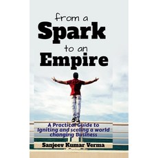 (영문도서)From a Spark to an Empire: A Practical Guide to Igniting and scaling a world cha... Hardcover, Notion Press, English, 9798900232126